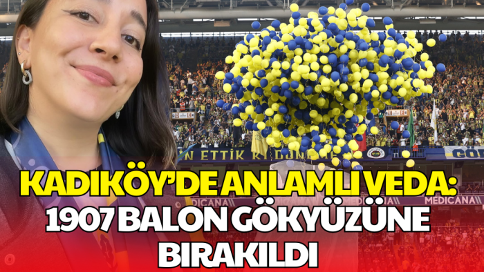 Fenerbahçe’den Duygulandıran Anma: 1907 Balon Gökyüzüne Bırakıldı